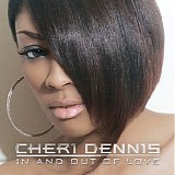 Cheri Dennis - In and Out of Love