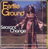 Fertile Ground - Seasons Change