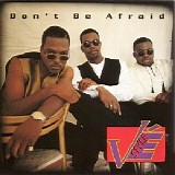 VÃ© Style - Don't Be Afraid