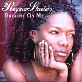 Regina Skeeters - Breathe on Me