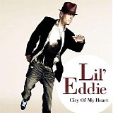 Lil' Eddie - City of My Heart (Deluxe Edition)