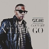 Gk Jones - Can't Let Go