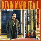 Kevin Mark Trail - Just Living