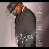 Dewayne Malone - May the Works