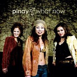 Pinay - What Now