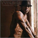 Tyrese - I Wanna Go There