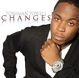 Toshman Powell - Changes