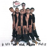 Another Bad Creation - It Aint What U Wear, It's How U Play It