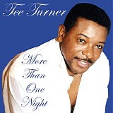 Tee Turner - More Than One Night