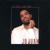 Jujuan - Its Been A Long Time