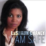 Lashaun Chaney - I Am Safe