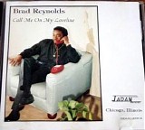 Brad Reynolds - Call Me on My Loveline