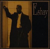 Eshay (Of Tru G'Z) - Eshay