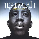 Jeremiah - Momentary Now