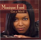 Monique Ford - Get a Maid