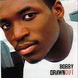 Bobby - Drawn Out