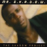 Mr. S.h.a.d.o.w. - Tha Shadow Project