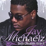 Jay Michaelz - Uncle Chocolate: Verse II