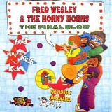 Fred Wesley & the Horny Horns - The Final Blow