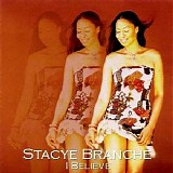 Stacye Branche - I Believe