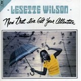 Lesette Wilson - Now That I've Got Your Attention