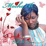 Mocha B - Call It Love