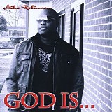 Mike Robinson - God Is...