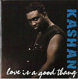 Kashan - Love Is a Good Thang