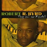 Robert R Byrd - They Call Me Rondell