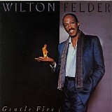 Wilton Felder - Gentle Fire