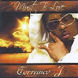 Terrance J - Must B Love