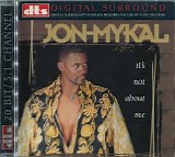 Jon Mykal - It's Not About Me