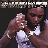 Shennen Harris - The Underground Project