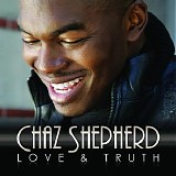 Chaz Shepherd - Love & Truth