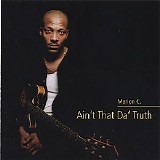 Marlon C. - Ain't That Da' Truth