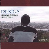 Derius - Endured the Rain, Still Steppin