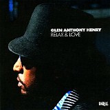 Glen Anthony Henry - Relax & Love