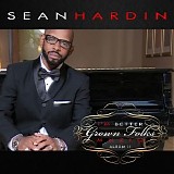 Sean Hardin - I'm Better (Grown Folks Musiq) Album II