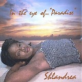 Shlandrea - In the Eye of ...''Paradise''