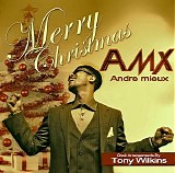 Andre Mieux Featuring the Tony Wilkins Choir - The Christmas Collection (A.m.x. Presents Andre Mieux)