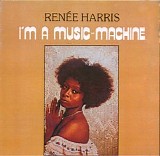 Renee Harris - I'm a Music Machine