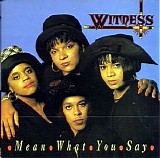 Witness - Mean What You Say