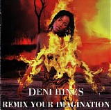 Deni Hines - Remix Your Imagination