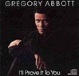 Gregory Abbott - I'll Prove It to You