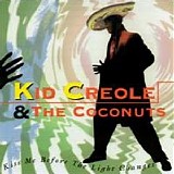 Kid Creole & the Coconuts - Kiss Me Before the Light Changes