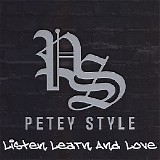 Petey Style - Listen Learn and Love