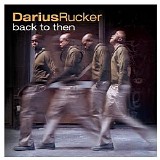 Darius Rucker - Back to Then