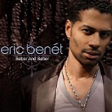 Eric BenÃ©t - Better & Better