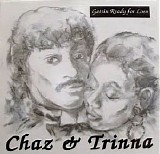 Chaz & Trinna - Getting Ready For Love