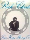 Rick Clarke - Time Keeps Moving on